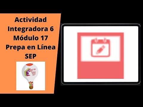💥Módulo 17. Actividad Integradora 6.😎 Prepa en Línea SEP. Tutorial😁