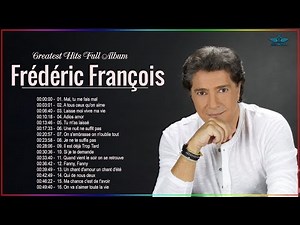 Frédéric François Greatest Hits 2022 ♪ღ♫ Les Meilleures Chansons Frédéric François