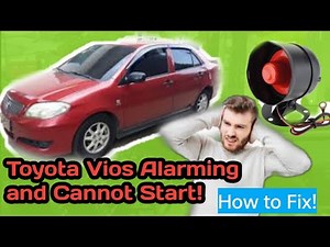Toyota Vios Car Alarm Keeps on Alarming and Will not Anymore Start | How to Fix