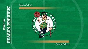 2024-25 Team Preview: Celtics' roster built to last