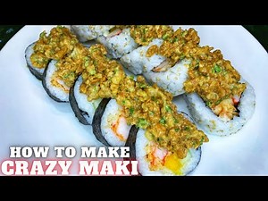 NOT SO CRAZY MAKI SUSHI ROLL