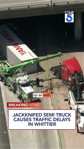 Jackknifed semi truck causes traffic delays in Whittier