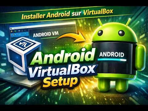 How to Install Android on VirtualBox | Comment installer Android sur VirtualBox