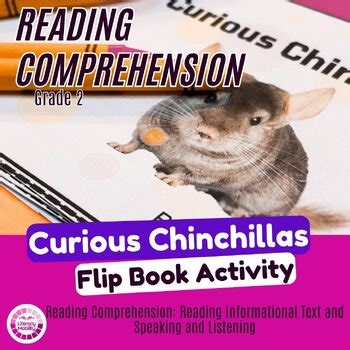 2nd Grade Reading Comprehension Flip Book Informational Text Curious Chinchillas