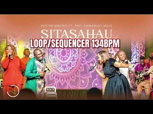 Kestin Mbogo ft.Pst Emmanuel Mule - SITASAHAU LOOP/SEQUENCER 134BPM