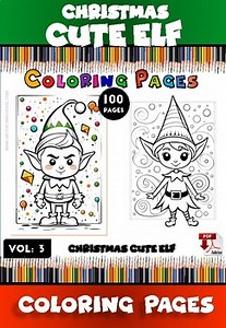 Elf Coloring Pages Vol. 3 – 100 Holiday Designs for Endless Fun