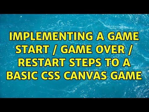 Implementing a Game start / Game Over / restart steps to a basic css canvas game