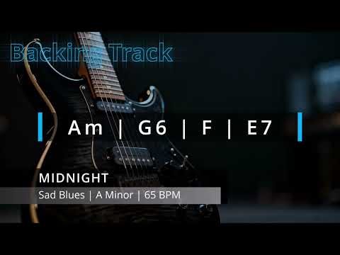 Midnight Sad Blues Guitar Backing Track | A Minor | Am G6 F E7 | 65 BPM