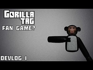 (Dev￼log 1) Gorilla Tag Fan Game
