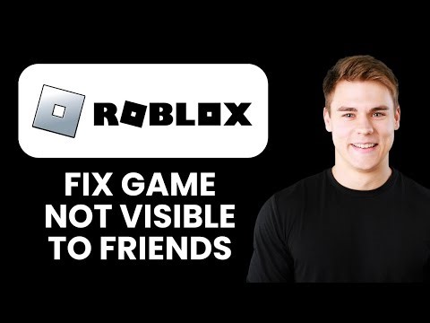 Roblox Game Not Visible to Friends 👥 Quickly Fix Privacy and Sharing Issues