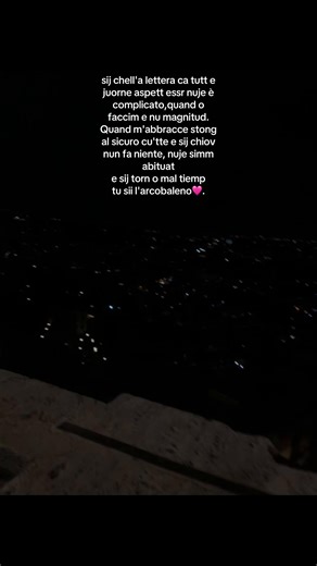sij chell'a lettera ca tutt e juorne aspett essr nuje è complicato,quand o faccim e nu magnitud. Quand m'abbracce stong al sicuro cu'tte e sij chiov nun fa niente, nuje simm abituat e sij torn o mal tiemp tu sii l'arcobaleno🩷#🩷#arcobalenogeoliereanuel