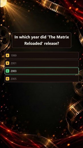 Cinema Quiz | In which year did 'The Matrix Reloaded' release?
