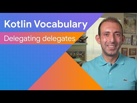 Delegating delegates - Kotlin Vocabulary