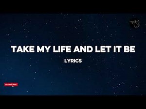 Take My Life and Let It Be | Lyrics | Hymn Songs Adventist and Methodist Hymns