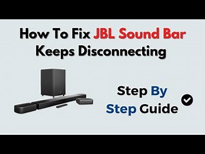 How to Fix JBL Sound Bar Keeps Disconnecting – BluetoothHDMI ARC & Signal Fix