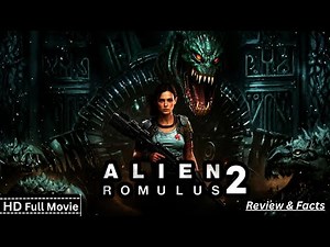 Alien Romulus 2 Full Movie (2025) New Hollywood Sci Fi Movie Review & Facts
