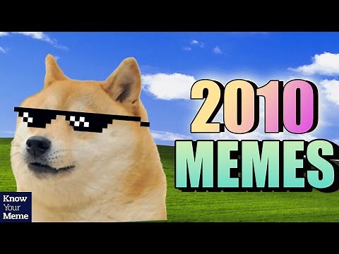 The 2010 Meme Landscape Was INSANE | Memes