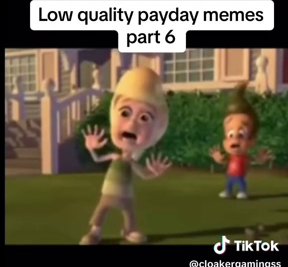 #payday2meme #lowqualitymemes #CapCut #cloakergaming