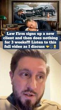 Law Firm signs up a new client and then does nothing for 3 weeks!!! Listen to this full video