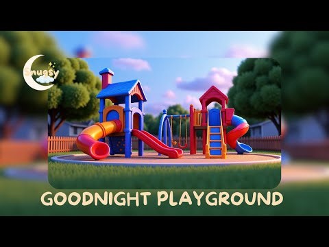 Goodnight Playground 🛝 | Calm Bedtime Routine for Kids