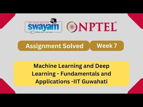 Machine Learning and Deep Learning - Fundamentals and Applications Week 7 || NPTEL ANSWERS #nptel