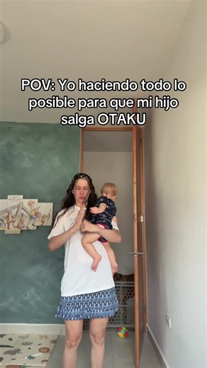 Yo haciendo todo lo posible para que mi hijo salga otaku