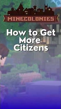 How to Get More Citizens in Minecolonies