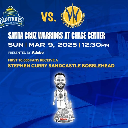 The Santa Cruz Warriors take on the Mexico City Capitanes at Chase Center on March 9 at 12:30 p.m. PT. The first 10,000 fans will receive a Stephen Curry Sandcastle Bobblehead, presented by Adobe. Get your tickets now! | Chase Center