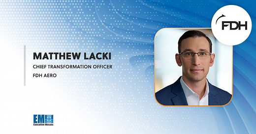 FDH Aero Launches Defense Aftermarket Division; Matt Lacki Quoted