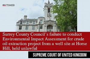 Surrey County Council’s failure to conduct Environmental Impact Assessment for crude oil extraction project from a well site at Horse Hill, held unlawful: UKSC
