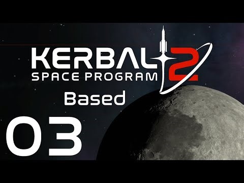 Kerbal Space Program 2 | Based | Episode 03