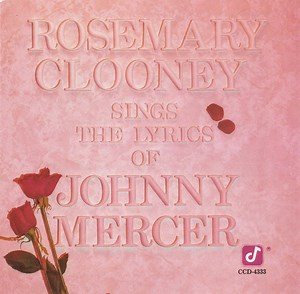Rosemary Clooney / Johnny Mercer - Rosemary Clooney Sings The Lyrics Of Johnny Mercer