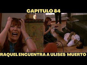 Sortilegio capitulo 84| Raquel encuentra el cadáver de Ulises en su departamento