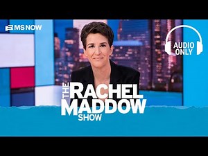 The Rachel Maddow Show - Sept. 21 | Audio Only
