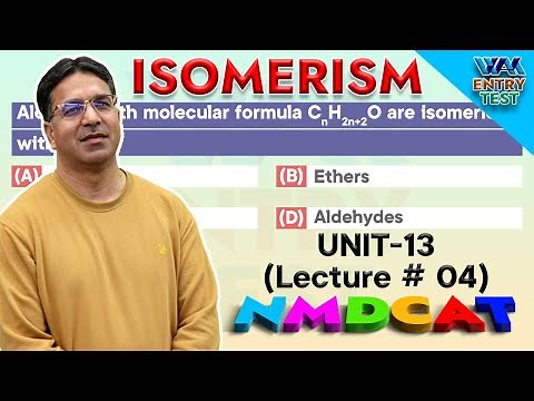NMDCAT | Organic Chemistry | Unit 13 | Lecture No.4 | Prof. Wajid Ali Kamboh | WAK Entry Test