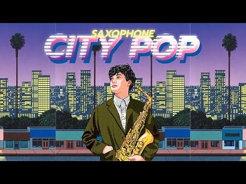 Japanese City Pop シティ・ポップ (Saxophone Cover) by Sanpond