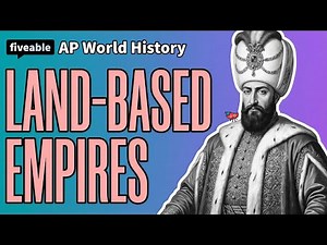 AP World History - Unit 3 Review: Land-Based Empires
