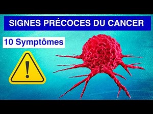 Les 10 Signes Précoces du Cancer que vous ne devez Jamais Ignorer !