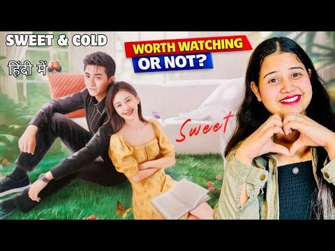 Sweet & Cold Hindi Dubbed Review | Cute Couple But is it Story really Good?
