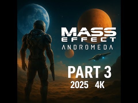 Mass Effect Andromeda - Does it still holds up in 2025? 4K Part 3