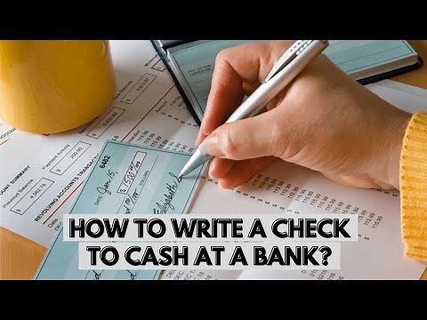 How Do I Write A Check To Cash At A Bank? The Best Method