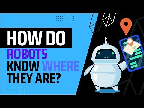 How do robots know where they are?