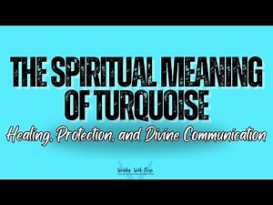 The Spiritual Meaning of Turquoise: Healing, Protection, and Divine Communication