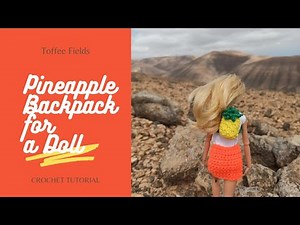 How to Crochet Barbie Backpack | Easy Doll Clothes Tutorial for Beginners | Pineapple Backpack