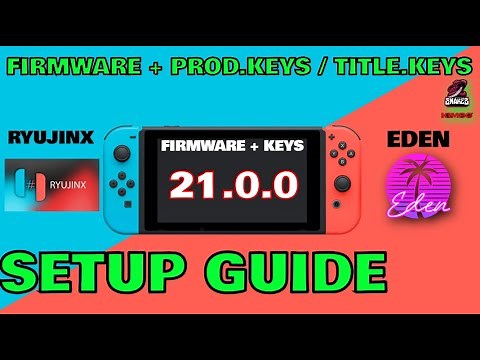 ⚠️ EDEN / RYUJINX + ALL FORKS YUZU - TUTORIEL / Firmware 21.0.0- PROD Keys 21.0.0⚠️ SETUP GUIDE
