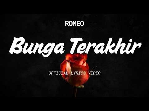 Romeo - Bunga Terakhir | Lirik