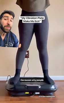 Itching on Vibration Plate? Doctor Explains