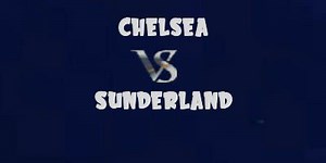 Chelsea vs Sunderland ~ Highlights & Goals