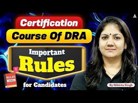 Certification Course of DRA | Important Rules For Candidate | By Nikkita Sing