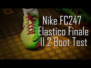Nike FC247 Elastico Finale II 2 Boot Test